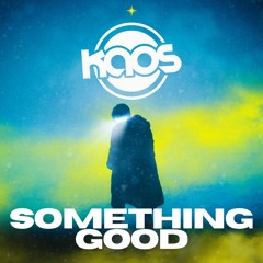 Kaos - Something Good [Sample]