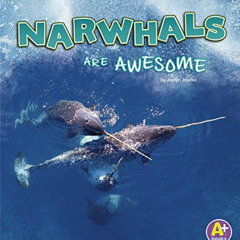 [Read] EPUB 📙 Narwhals Are Awesome (Polar Animals) by  Jaclyn Jaycox PDF EBOOK EPUB