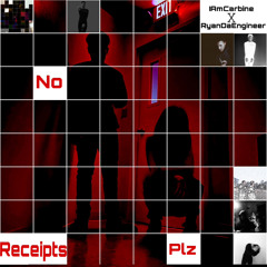 No Receipts Plz [Prod. RDE X @ctrl_agent]