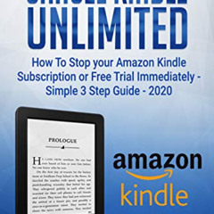 [Read] KINDLE 🖋️ Cancel Kindle Unlimited: How to Stop your Amazon Kindle Subscriptio