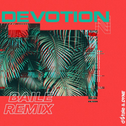 Bingo Players - Devotion (D-Tale & DYNE Remix)