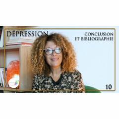 10 Dépression - Conclusion et bibliographie