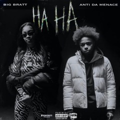 HA HA Feat. Anti Da Menace