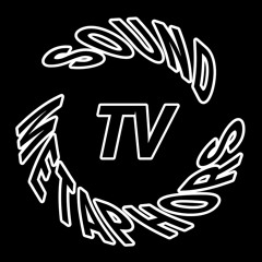 SOUND METAPHORS TV