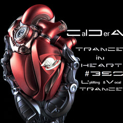 TRANCE IN HEART #390 - CalDerA - Uplifting&Vocal  Trance
