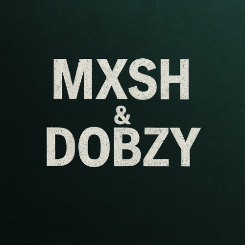 MXSH X Dobzy - End of Time
