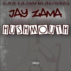 JAYZAMA - HUSHMOUTH