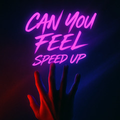 Can You Feel (Speed Up)