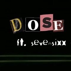 dose joey ft. sevensixx