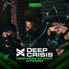 Deep Crisis - Mind How Ya Chat (OUT NOW)
