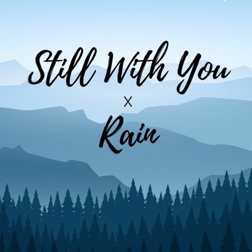 Still With You (JK) x Rain (BTS)