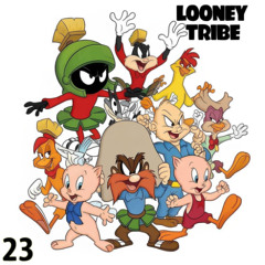 LOONEY TRIBE 23