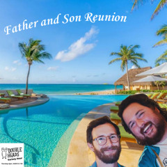188 Father and Son Reunion :: Double Heads Variety Hour