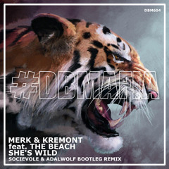 Merk & Kremont feat. The Beach - She's Wild (Socievole & Adalwolf Bootleg Remix)