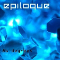 Epilogue - 86 Degrees