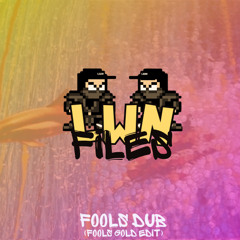 PremEar: LWN - Fools Dub (Fools Gold Edit) [BANDCAMP]