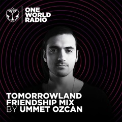 Tomorrowland Friendship Mix - Ummet Ozcan