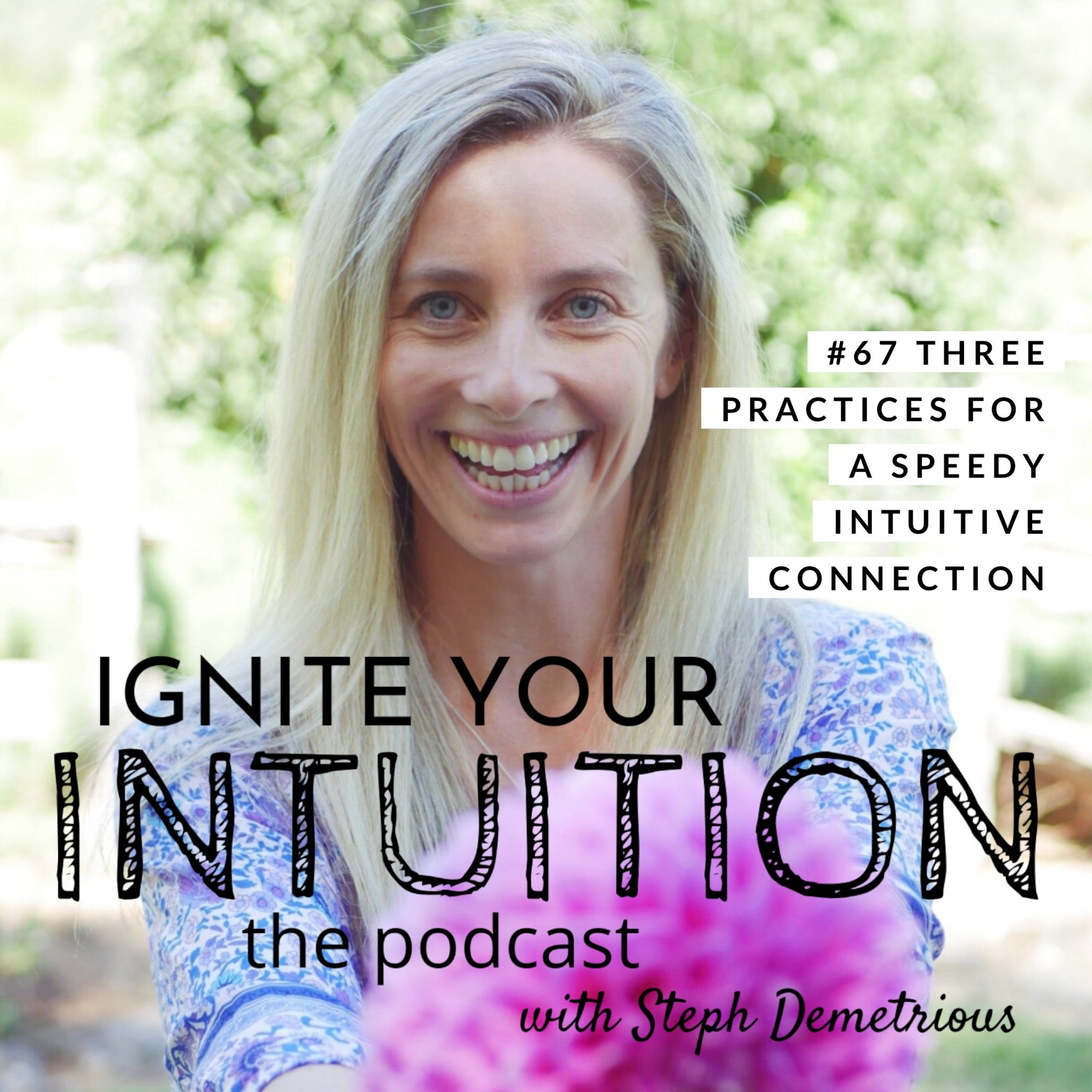 #67 Three Practices For A Speedy Intuitive Connection episode artwork