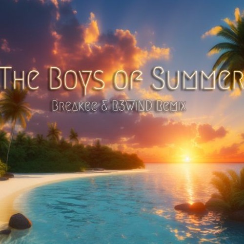Stream DJ Sammy Boys Of Summer (Breakee & R3WiND Remix) by R3WiND