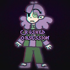 Crushed Obsession