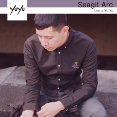 Seagit Arc (Live at Yu Yu)