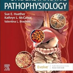 Open PDF Understanding Pathophysiology - Binder Ready by  Sue E. Huether MS  PhD &  Kathryn L. McCan