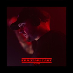 ErrotariCast:June