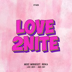 Roska - Love 2Nite (Mike Morrisey '25 Edit) [OFFTHEWALL]