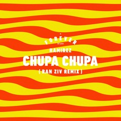 Ramirez - Chupa Chupa (Ran Ziv Remix)