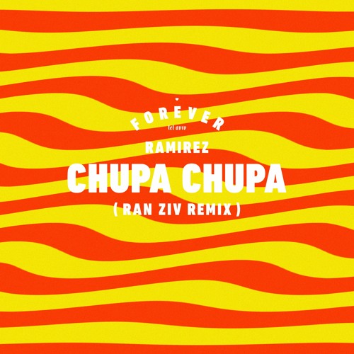 Ramirez - Chupa Chupa (Ran Ziv Remix)