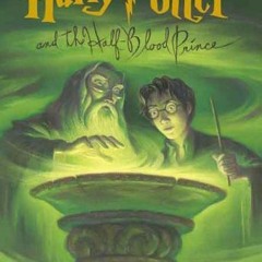 [Read] Online Harry Potter and the Half-Blood Prince BY : J.K. Rowling