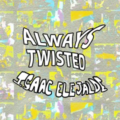 Always Twisted