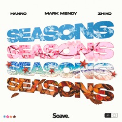 Mark Mendy, Hanno, ZHIKO - Seasons