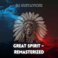 Great Spirit - Remasterized, Bass Boosted (DJ Gustavichii)