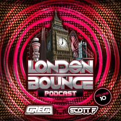 London Bounce Podcast Vol. 10 Guest Mix Scott F
