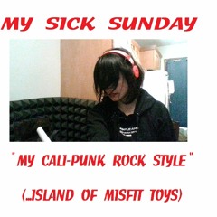 MY CALI PUNK ROCK STYLE (ISLAND OF MISFIT TOYS) BY STEPHY D. RAYGOR OF MY SICK SUNDAY
