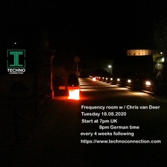DJ Chris van Deer @ Techno Connection Radio / Frequency room #3 Show 18.08.2020