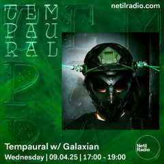 Tempaural w/ Galaxian - Netil Radio - 09 Apr 25