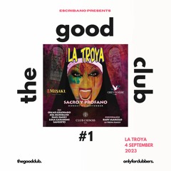 The Good Club #1 - Escribano live La Troya (Club Chinois Ibiza) [04 09 23]