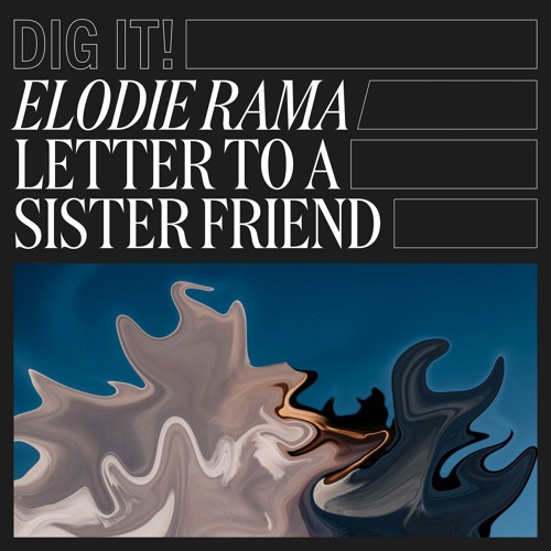 Élodie Rama - Letter To A Sister Friend (Dig It! 014)