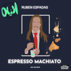 R.Espadas - Espresso Macchiato Makina Remix