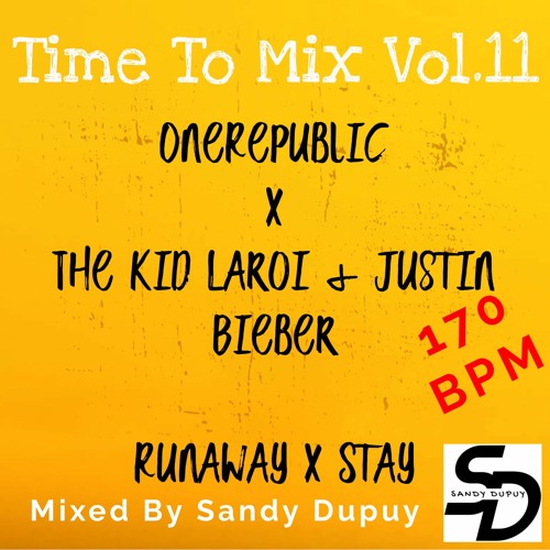 Time To Mix Vol.11 - OneRepublic x The Kid Laroi - Runaway x Stay - Mixed By Sandy Dupuy