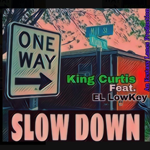 King Curtis - Slow Down Ft. EL LowKey