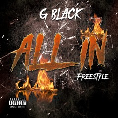 G Black - All In Freestyle