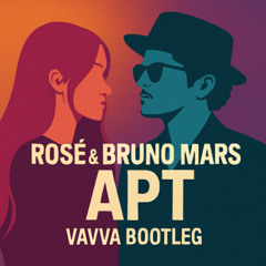 Rosé & Bruno Mars - Apt ( DJ Vavva Bootleg)