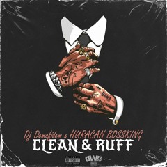 Dj Demafidem X HURACAN BOSSKING - Clean & Ruff