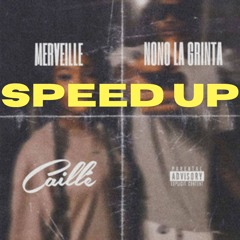 Merveille X Nono La Grinta - Caillé (Speed Up)