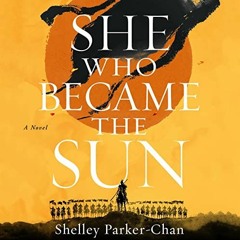 She Who Became the Sun Audiobook FREE 🎧 by Shelley Parker-Chan [ Spotify ]
