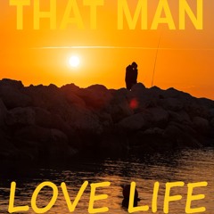 That Man - Love Life (feat Artie H)