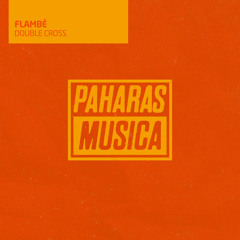 Flambé - Double Cross (Extended Mix)